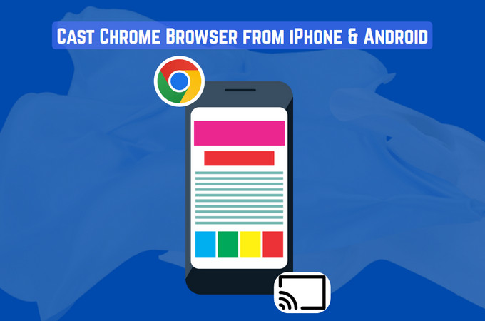 featured image for cast chrome browser from iPhone